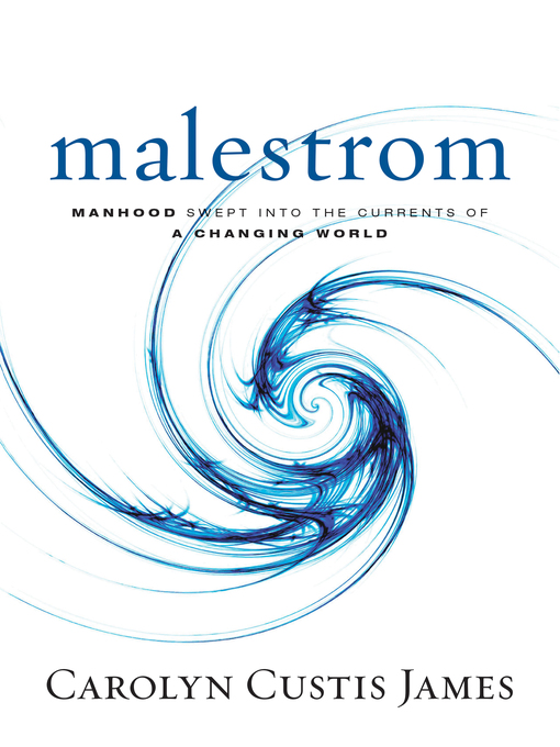 Title details for Malestrom by Carolyn Custis James - Available